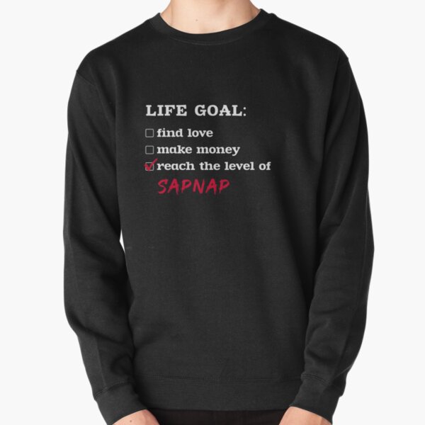 Life goal - Sapnap Pullover Sweatshirt RB1412 product Offical Sapnap Merch